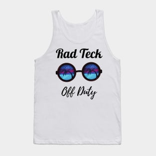 Rad Tech Off Duty, Funny Radiographer Summer Vacation Gift Tank Top